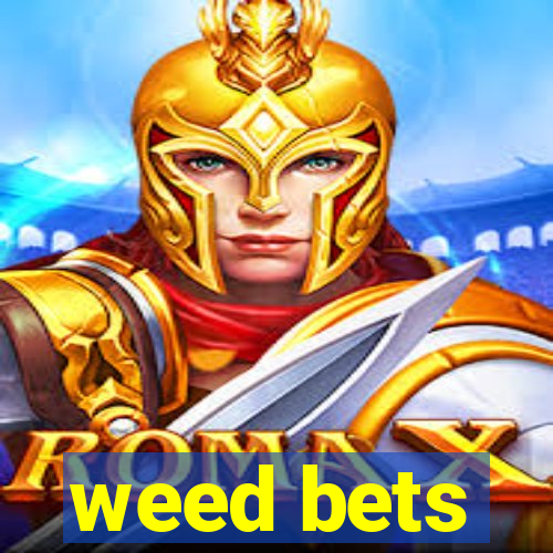 weed bets